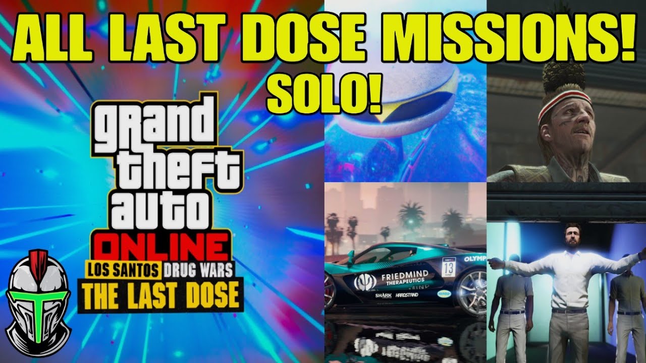 GTA Online - All Last Dose Missions (SOLO)