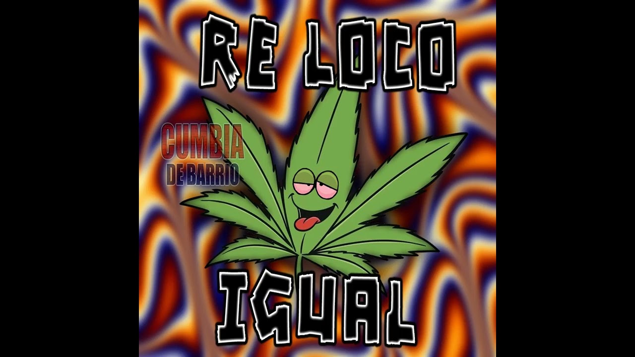 Re Loco Igual - Te La Vamos A Dar