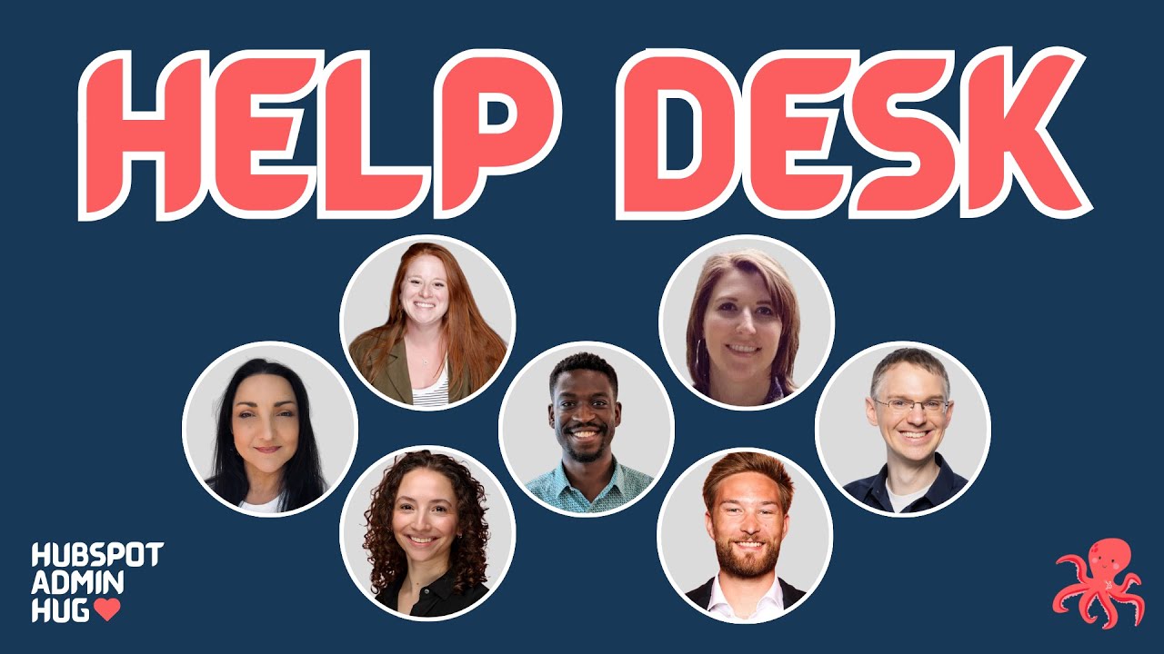 Help Desk @ the HubSpot Admin HUG 🐙