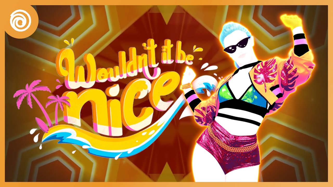 Just Dance 2023 Edition - Wouldn't It Be Nice by The Sunlight Shakers (Mashup)