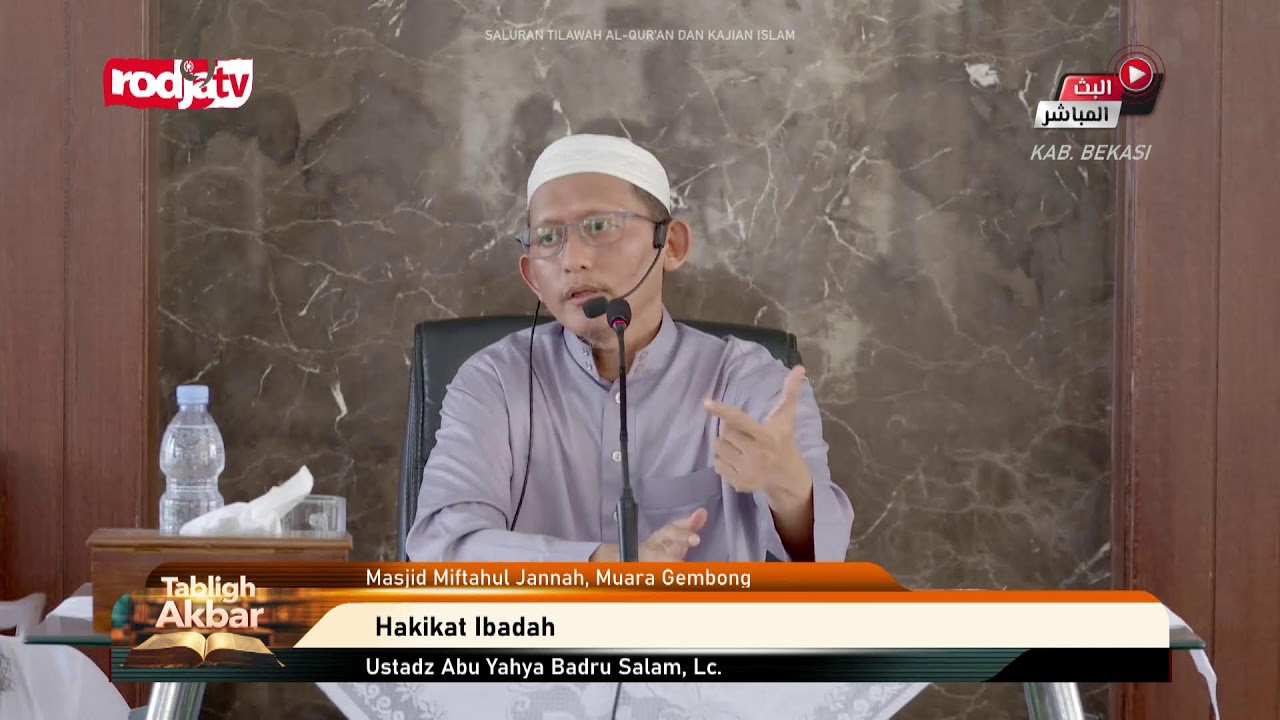 [LIVE] Ustadz Abu Yahya Badru Salam, Lc. | Hakikat Ibadah
