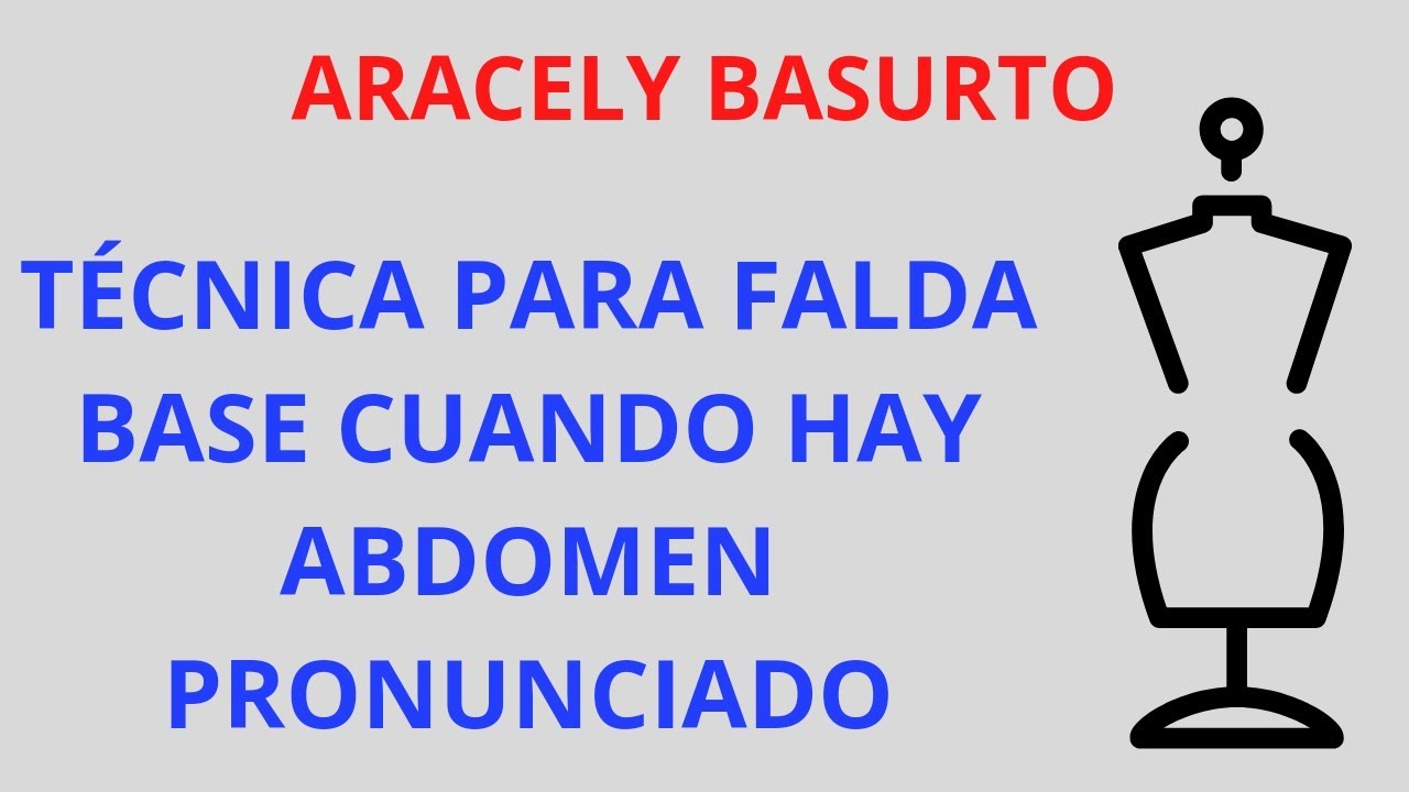 TÉCNICA PARA FALDA BASE CUANDO HAY ABDOMEN PRONUNCIADO