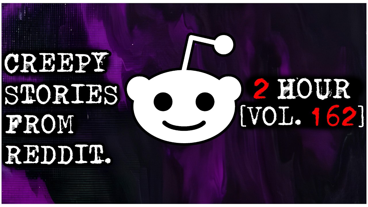 2 HOUR | Creepy Stories From Reddit | COMPILATION | VOL 162