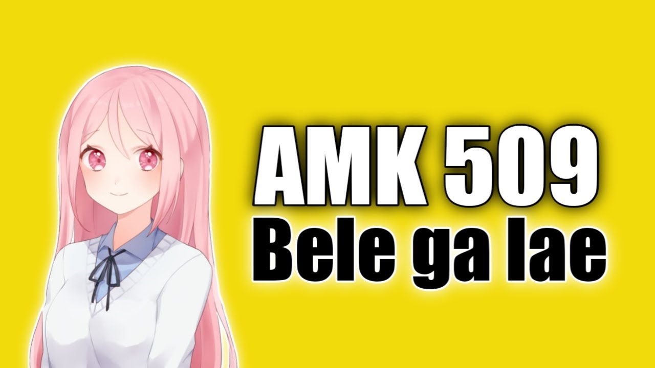 AMK509  BELE GA LAE (unoffecial video lirik)