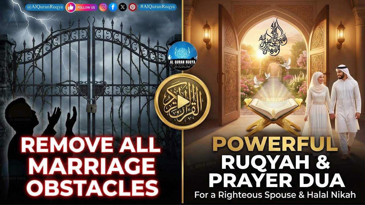 Powerful Ruqyah to Remove All Marriage Obstacles — Prayer Dua for a Righteous Spouse & Halal Nikah