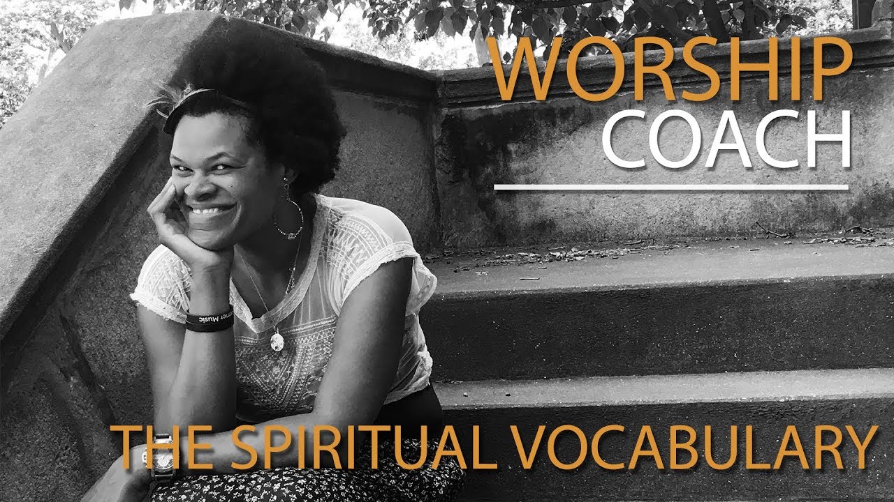 Worship Coach - The Spiritual Vocabulary