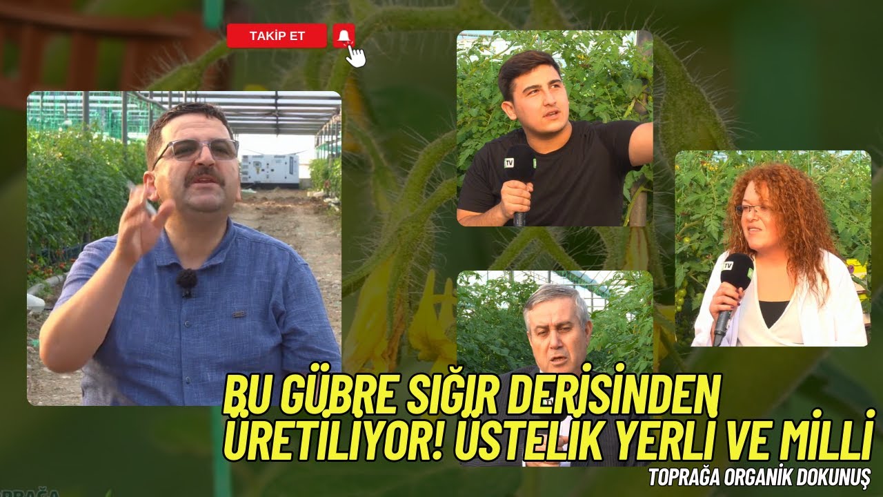SIĞIR DERİSİNDEN ÜRETİLEN ORGANİK GÜBRE I TOPRAĞA ORGANİK DOKUNUŞ