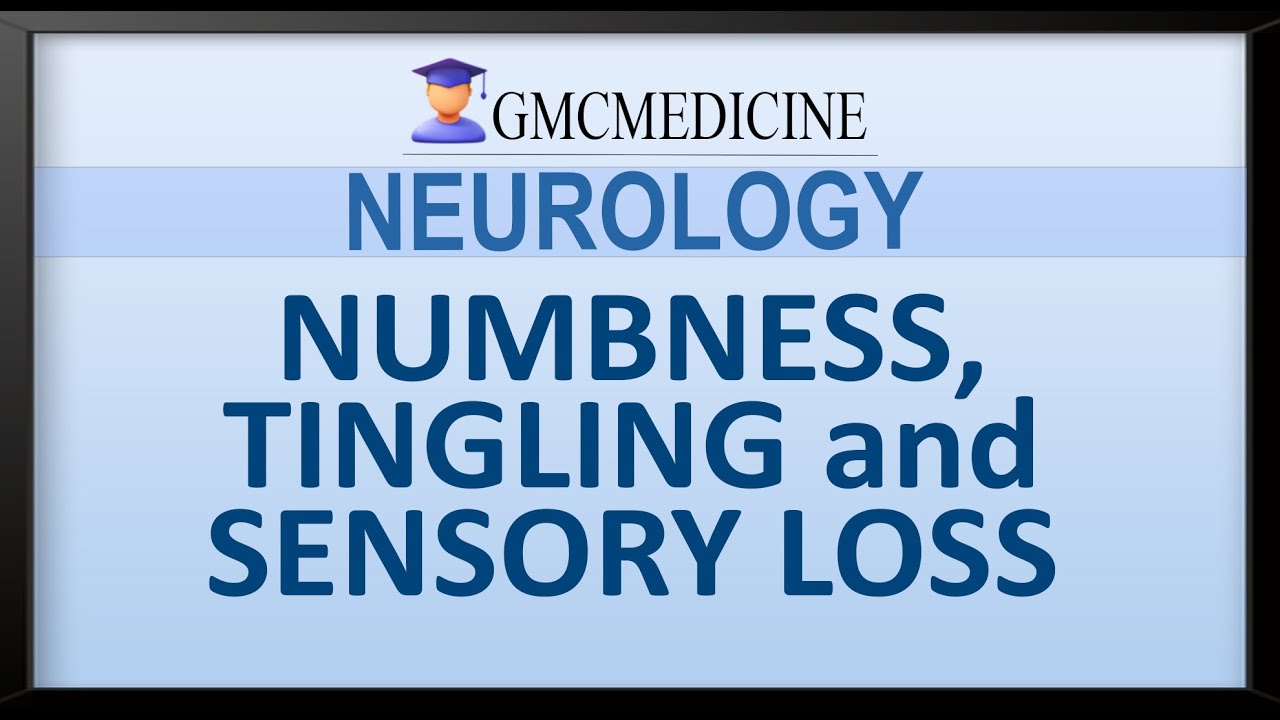 Numbness, Tingling and Sensory Loss | Neurology