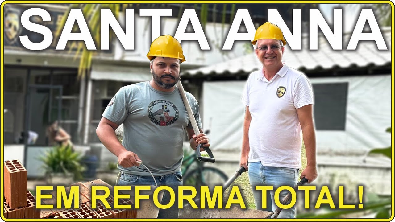 Santa Anna em Obras! A Nova Fase Começou!
