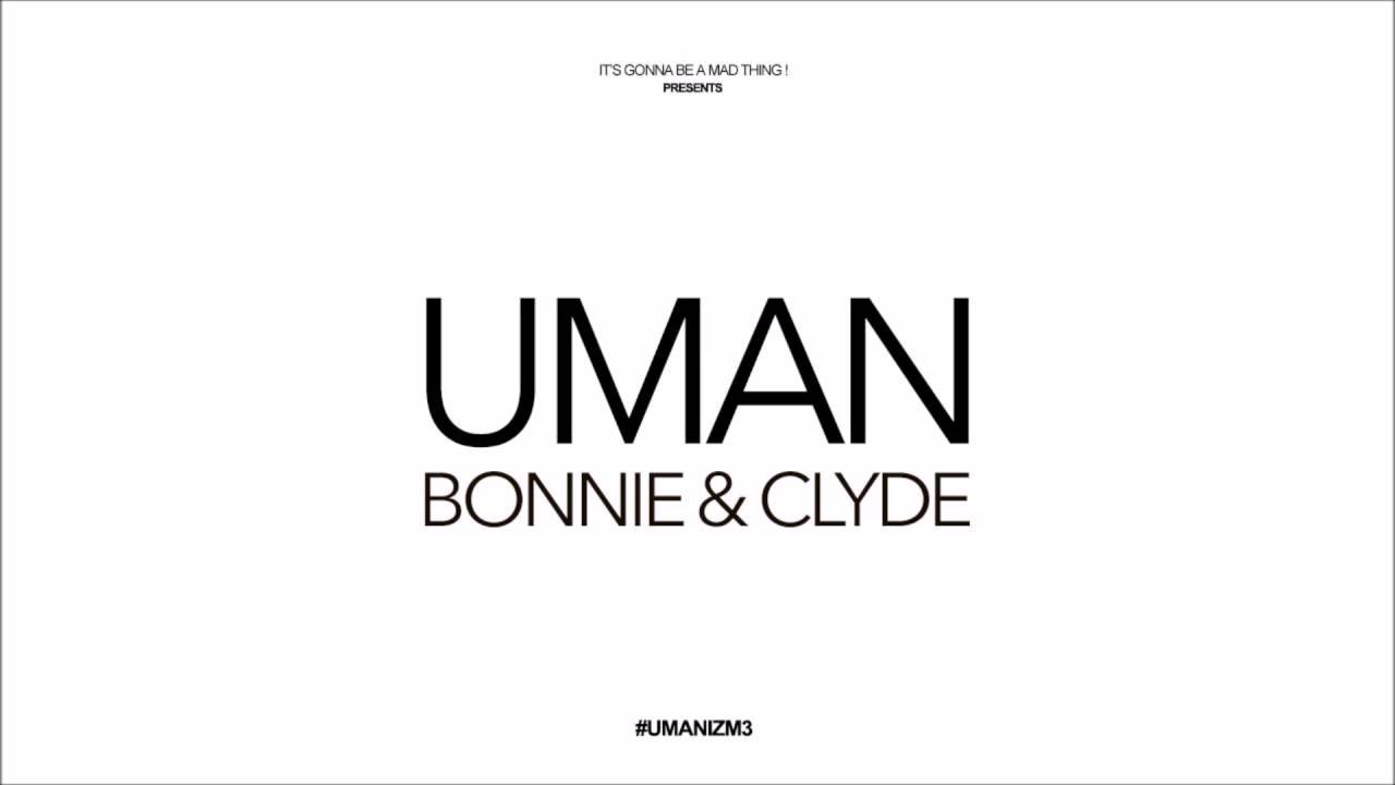 UMAN / BONNIE & CLYDE #UMANIZM3 (weed and hennessy riddim )