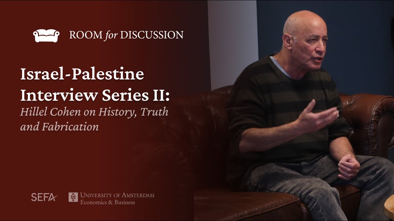 Israel-Palestine Interview Series II: Hillel Cohen on History, Truth and Fabrication