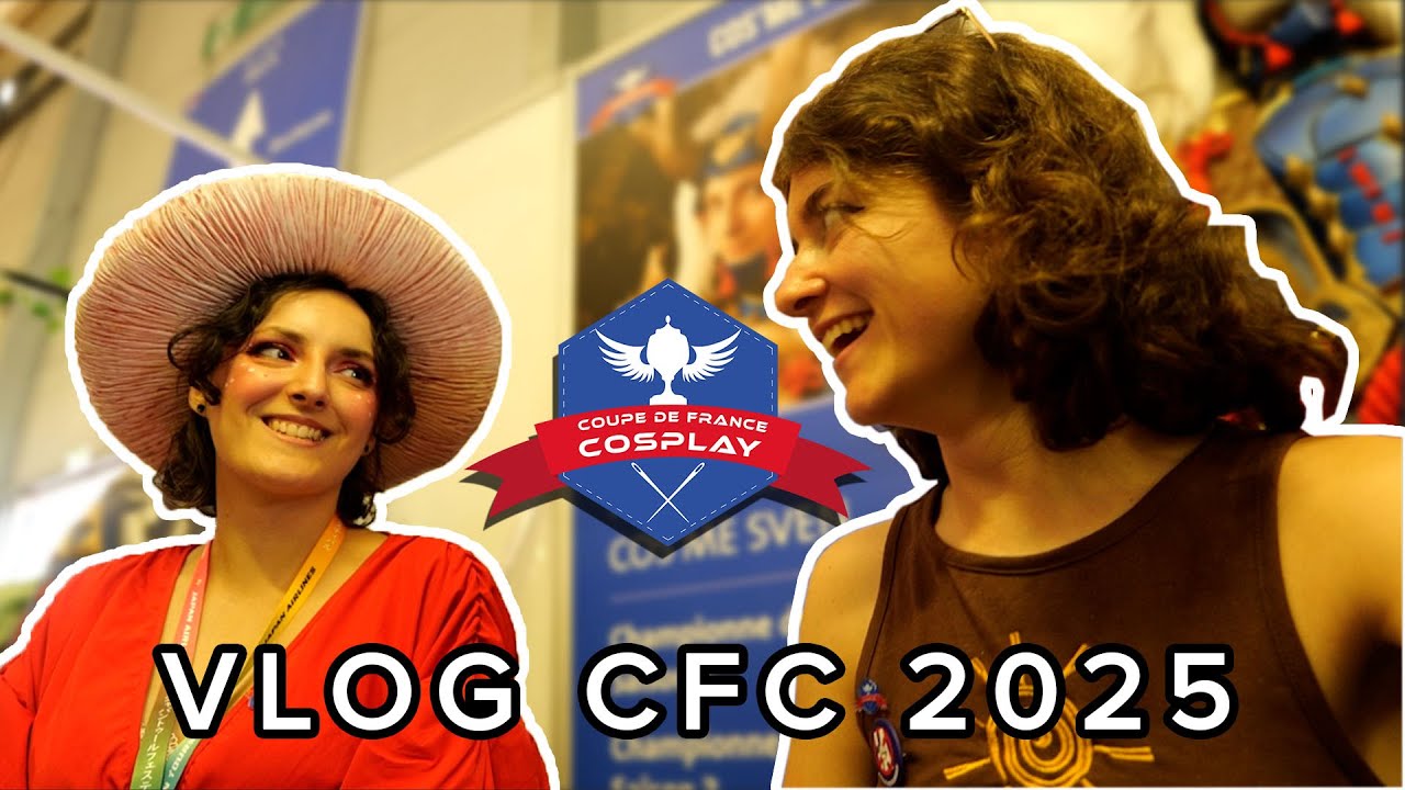LES COULISSES DE LA COUPE DE FRANCE DE COSPLAY 2025