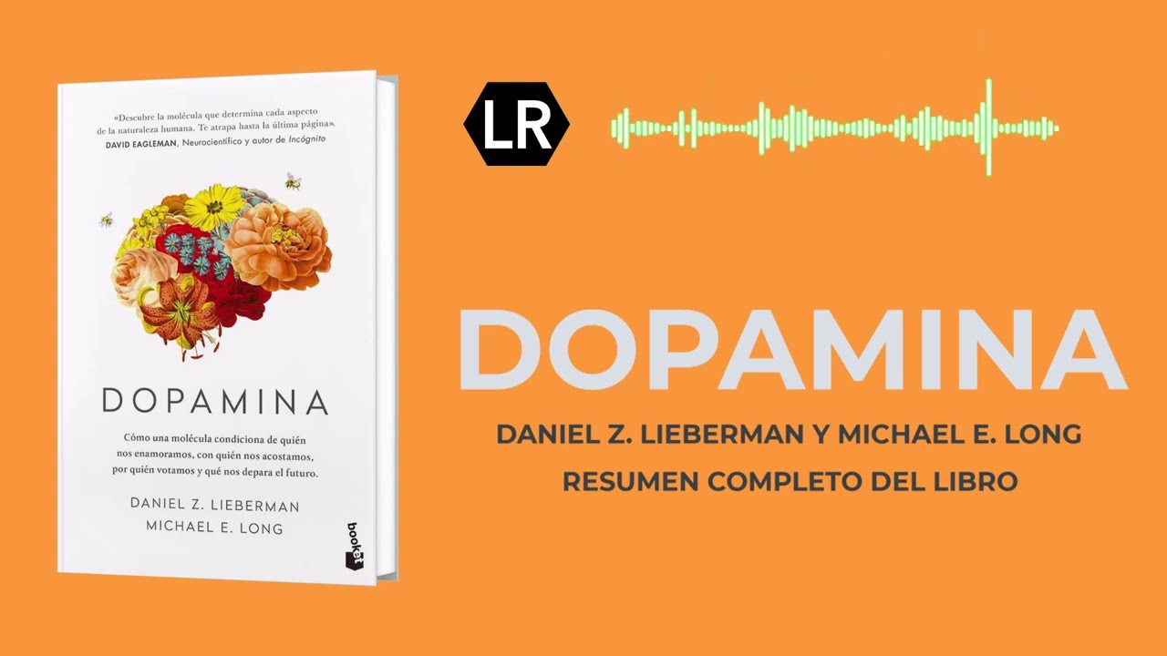 Dopamina    | Daniel Lieberman y Michael Long  | Audiolibro Resumen completo