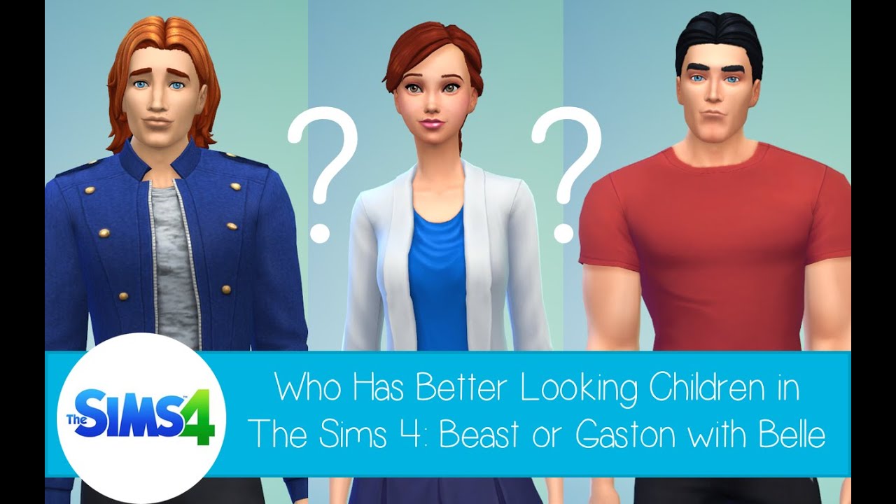 Who Has Better Looking Children in The Sims 4 - Adam or Gaston with Belle from Beauty and the Beast
