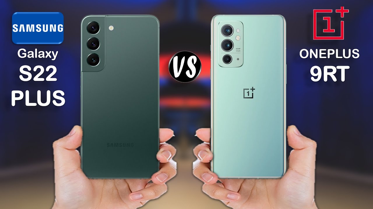 Samsung Galaxy S22 Plus vs OnePlus 9RT