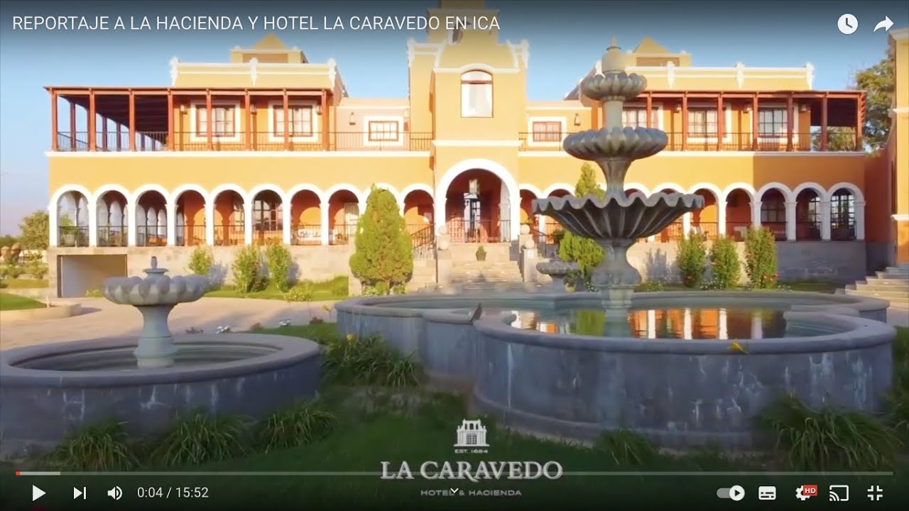 REPORTAJE A LA HACIENDA Y HOTEL LA CARAVEDO EN ICA