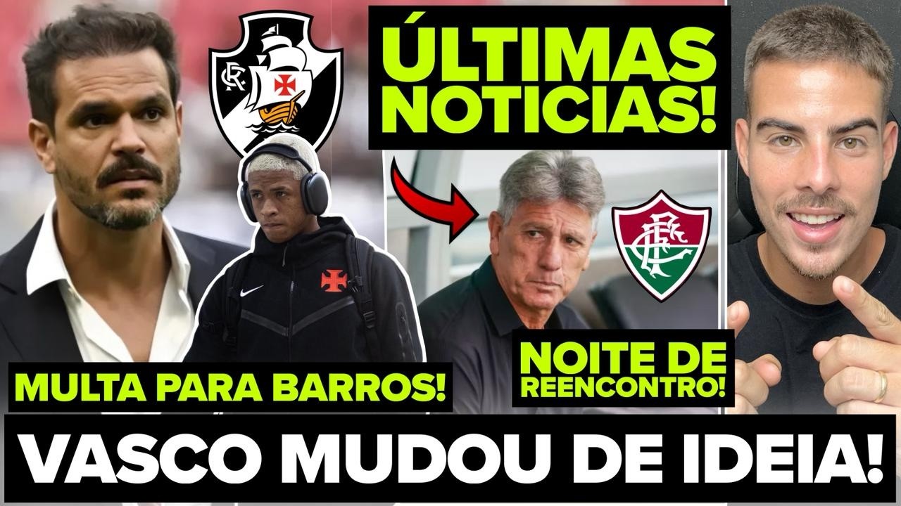 ADMAR LOPES DECIDIU! VASCO MUDOU DE IDEIA! MULTA PARA CAUAN BARROS! REENCONTRO DE RENATO GAÚCHO! E+