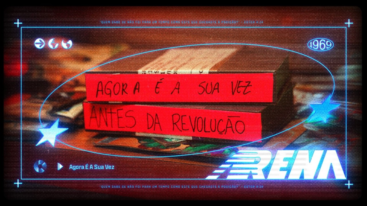 AGORA É A SUA VEZ I ANTES DA REVOLUÇÃO I ARENA