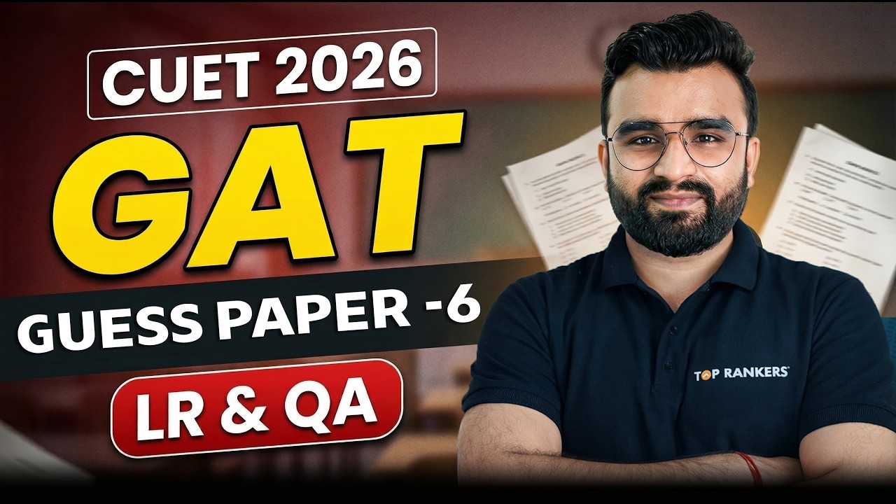 CUET 2026 GAT Guess Paper 6 | LR & QA Full Practice 🔥 | Score Boosting Session