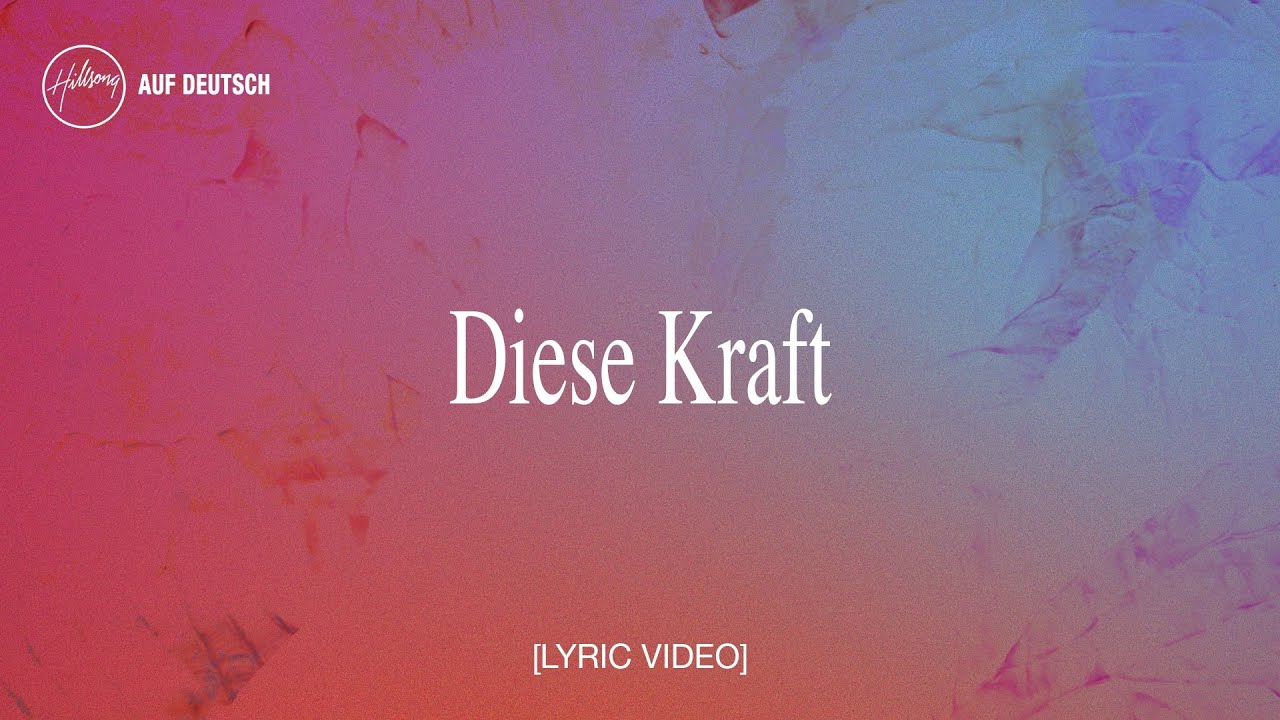 Diese Kraft (Lyric Video) - Hillsong Auf Deutsch
