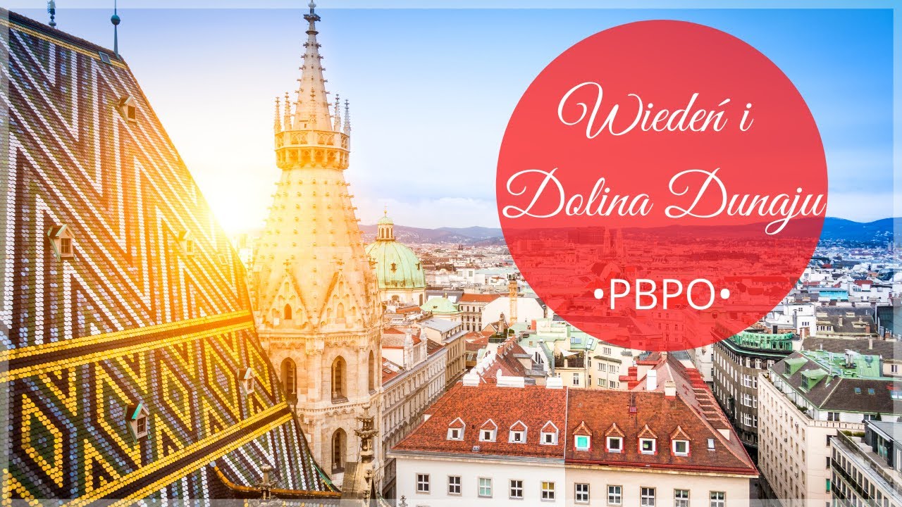 Wycieczka do Austrii | Wiedeń i Dolina Dunaju | PBPO 🌄☀🌎