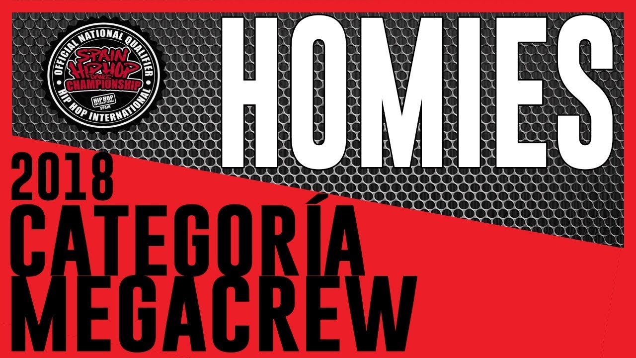 Homies - Megacrew | HHI SPAIN 2018