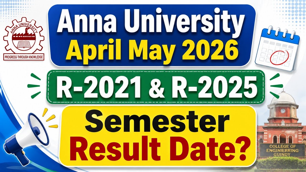 Anna University April May 2026| RESULT DATE?|R-2021 & R-2025