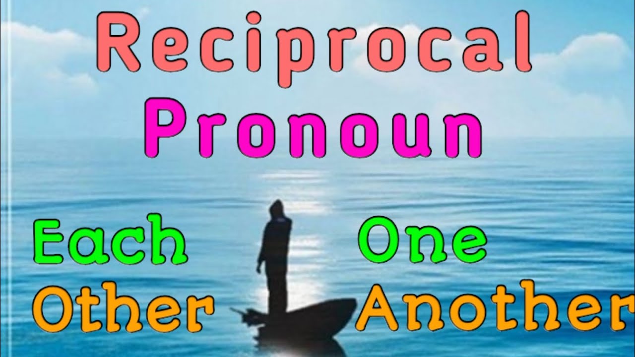 Reciprocal Pronouns in English Grammar||Reciprocal Pronoun in Hindi||each other and one anotherGramr
