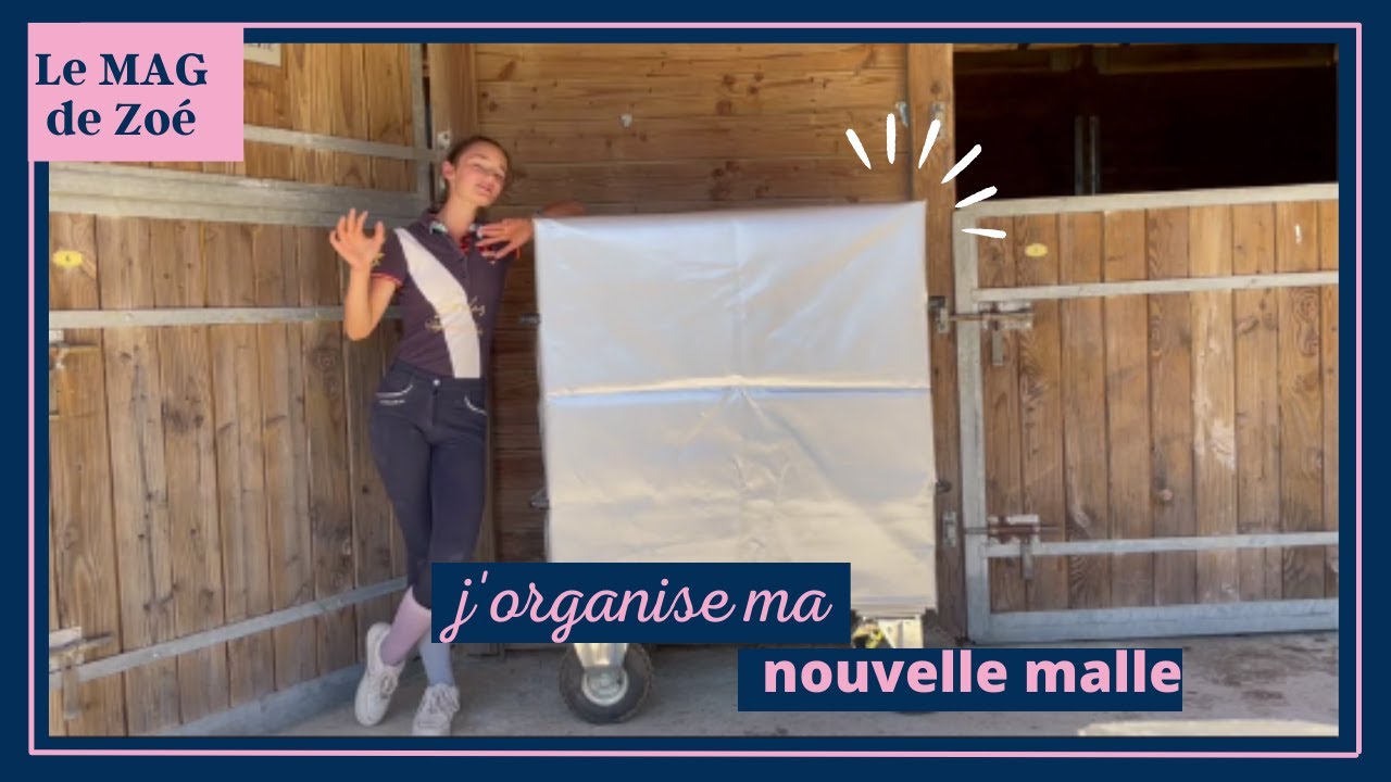 Le MAG de Zoé : J'organise ma nouvelle malle de concours