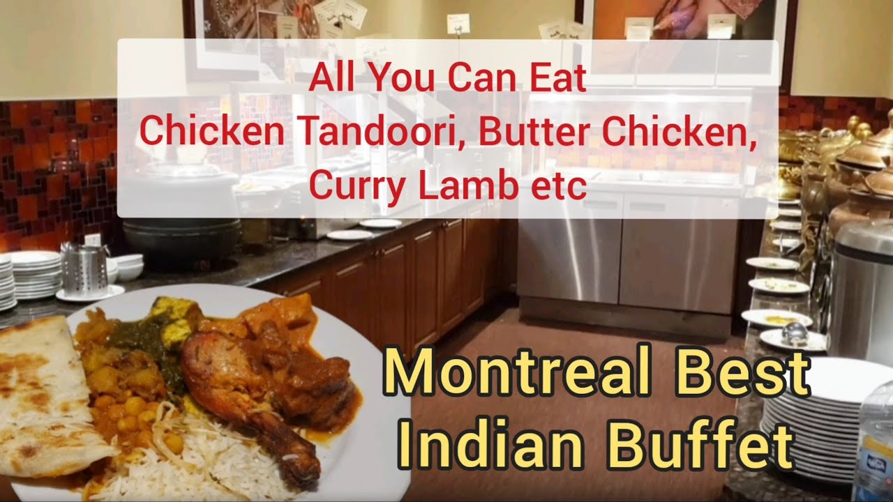 All You Can Eat At Sahib Indian Buffet in Montreal, Chicken Tandoori, Butter Chicken & Lamb Curry