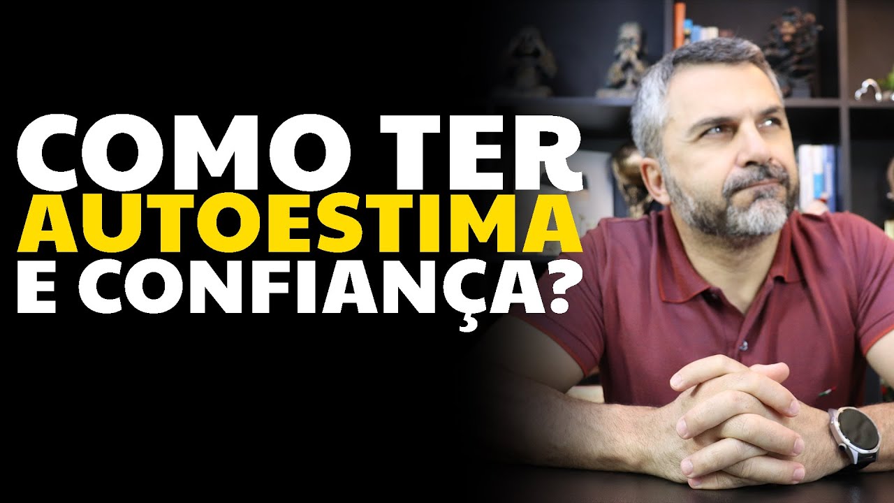 Como ter autoestima e confiança?