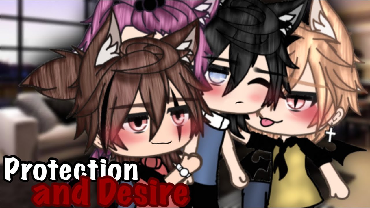 Protection and Desire |•| POLY |•| BL/GAY |•| GCMM |•| GLMM |•| Original |•| Gacha Club Mini Movie