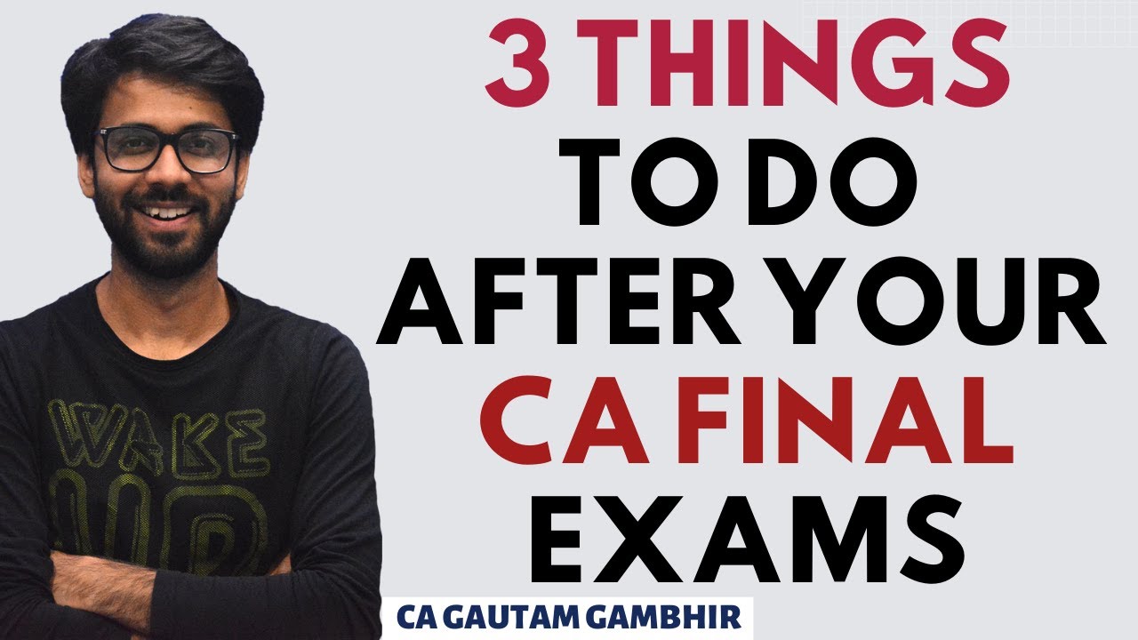 3 MUST DO things just after your CA FINAL exams | CA Gautam Gambhir