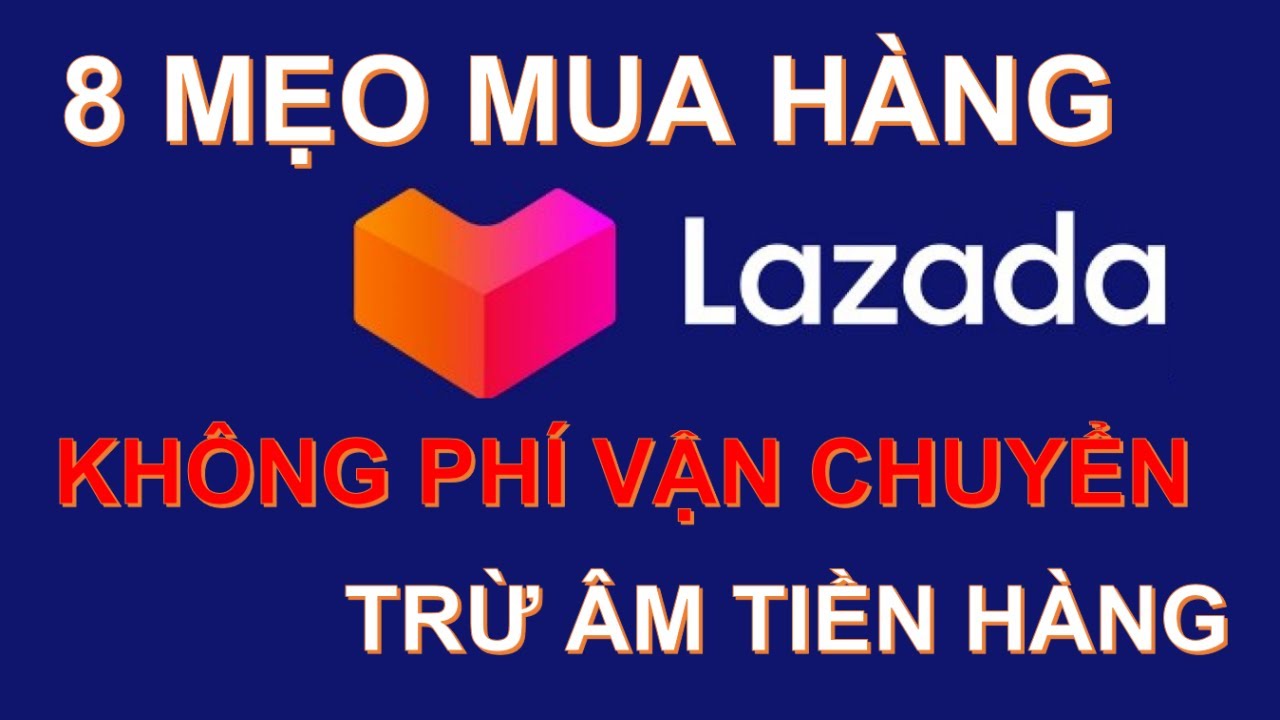8 Mẹo Mua Hàng Trên Lazada Không Phí Vận Chuyển Không Biết Thật Đáng Tiếc | DW Channel