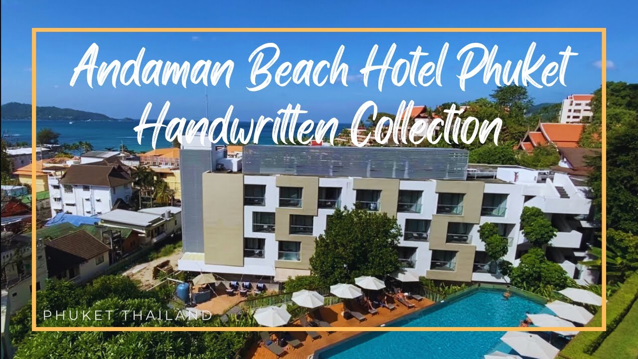 Andaman Beach Hotel Phuket- Handwritten Collection / Patong, Phuket Thailand 🇹🇭