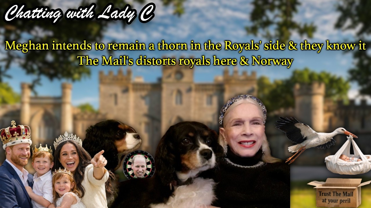 Meghan intends to remain a thorn in the Royals' side/The Mail's distorts royals here & Norway