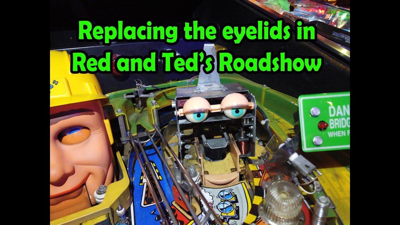 Replacing the eyelids - Red and Ted's Roadshow pinball.