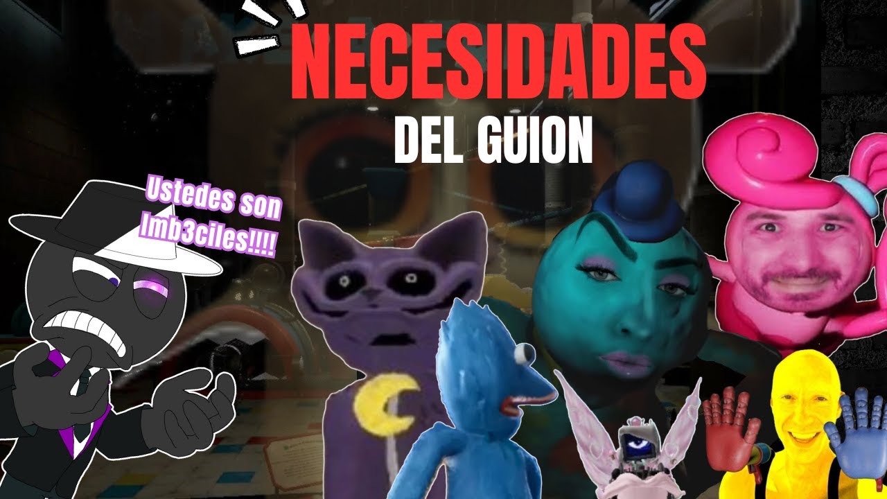 Momentos mas “Necesidades del Guion” en poppy playtime.