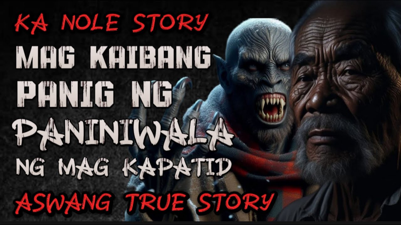KA NOLE STORY  MAG KAIBANG PANIG NG PANINIWALA NG MAGKAPATID aswang True story Horror Story
