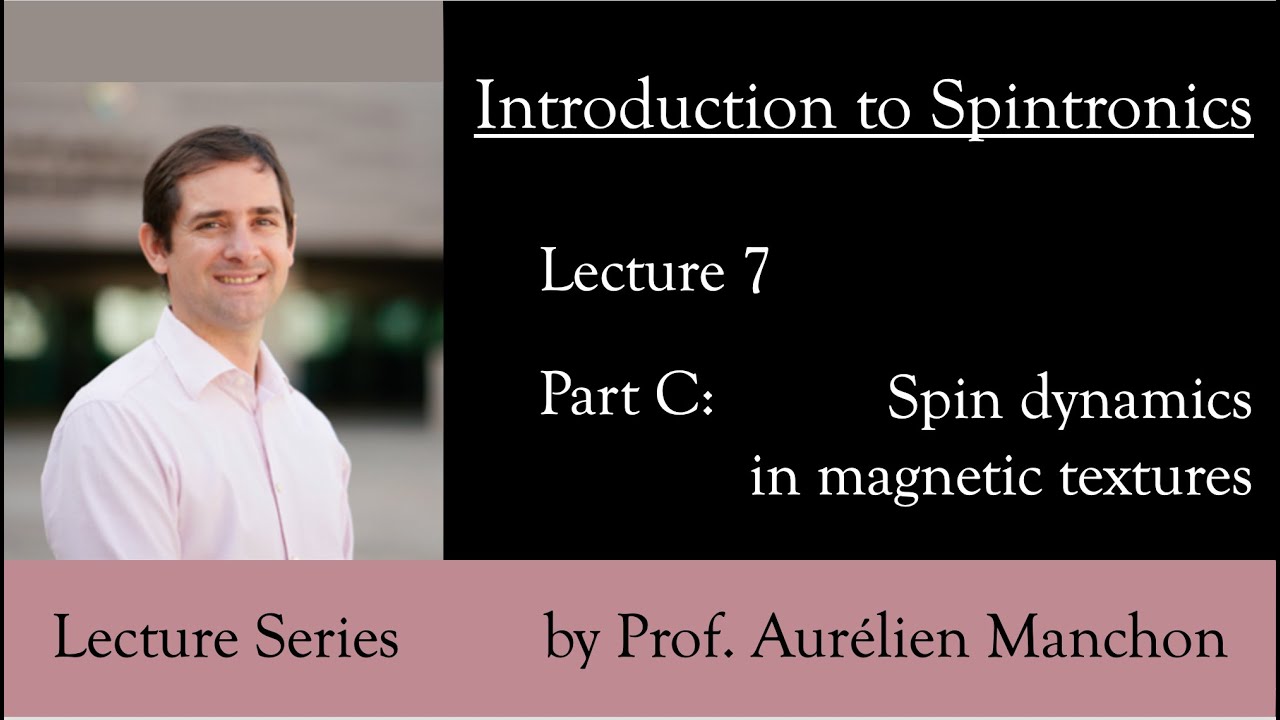 L7PC Introduction to Spintronics: Spin dynamics in magnetic textures
