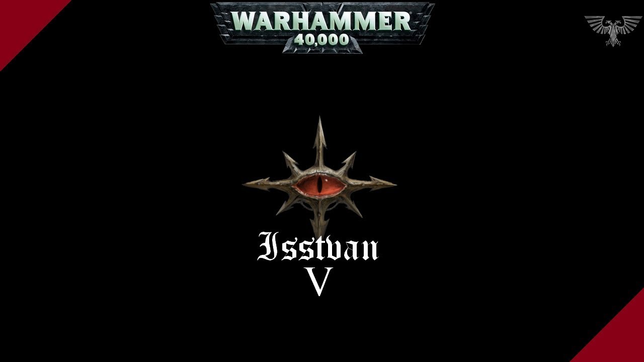 WARHAMMER 40K | Isstvan V  [1/2]