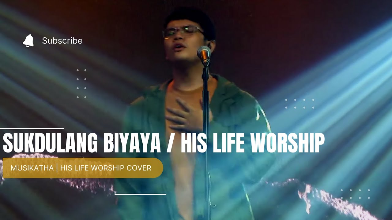 Sukdulang Biyaya &ndash; Musikatha | His Life Worship Cover