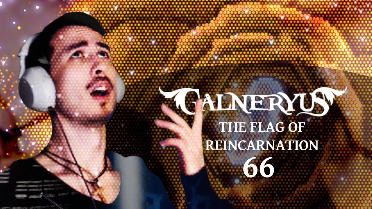 THE FLAG OF REINCARNATION | GALNERYUS REACT #66