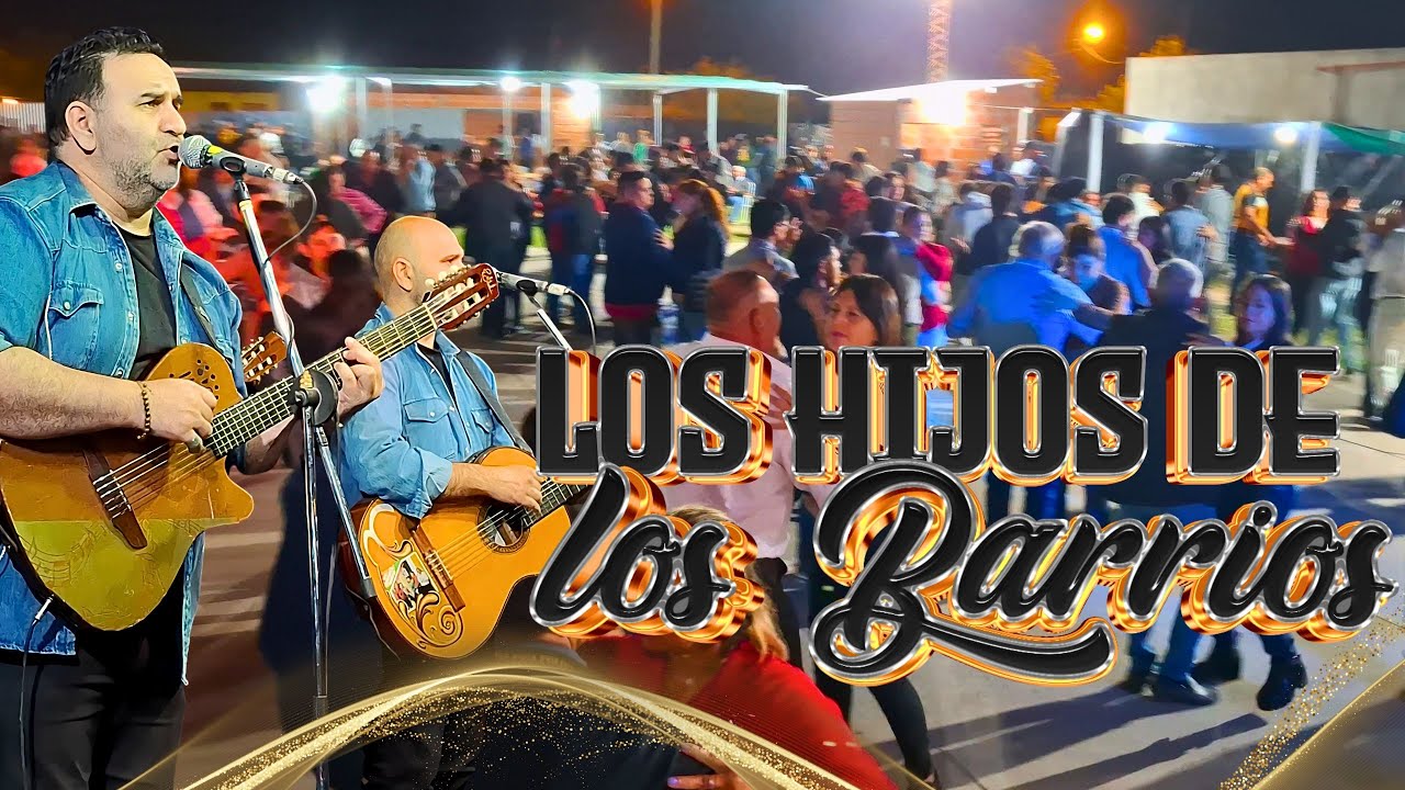 LOS HIJOS DE LOS BARRIOS - 19/4/2025 - COMPLEJO BAILABLE LA AMISTAD
