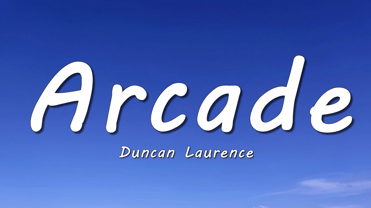 Duncan Laurence - Arcade (Lyrics) ft. FLETCHER