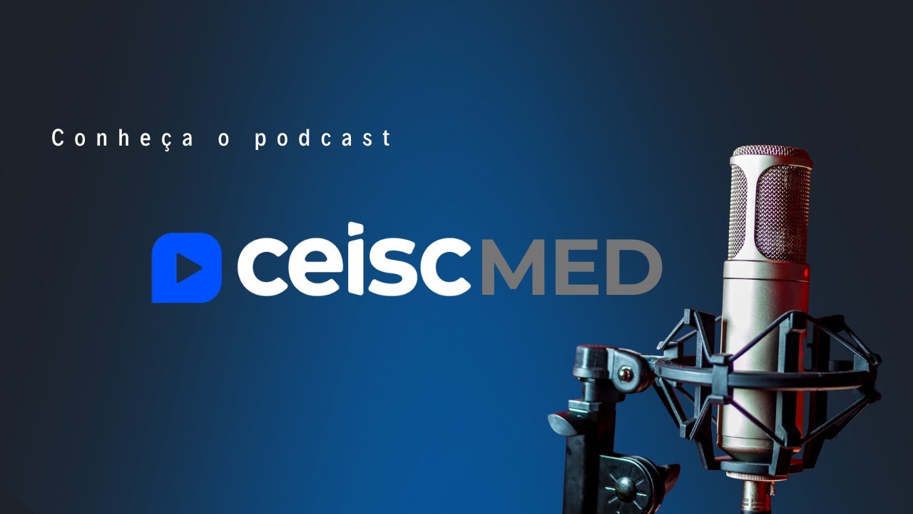 Conheça o Podcast Ceisc Med