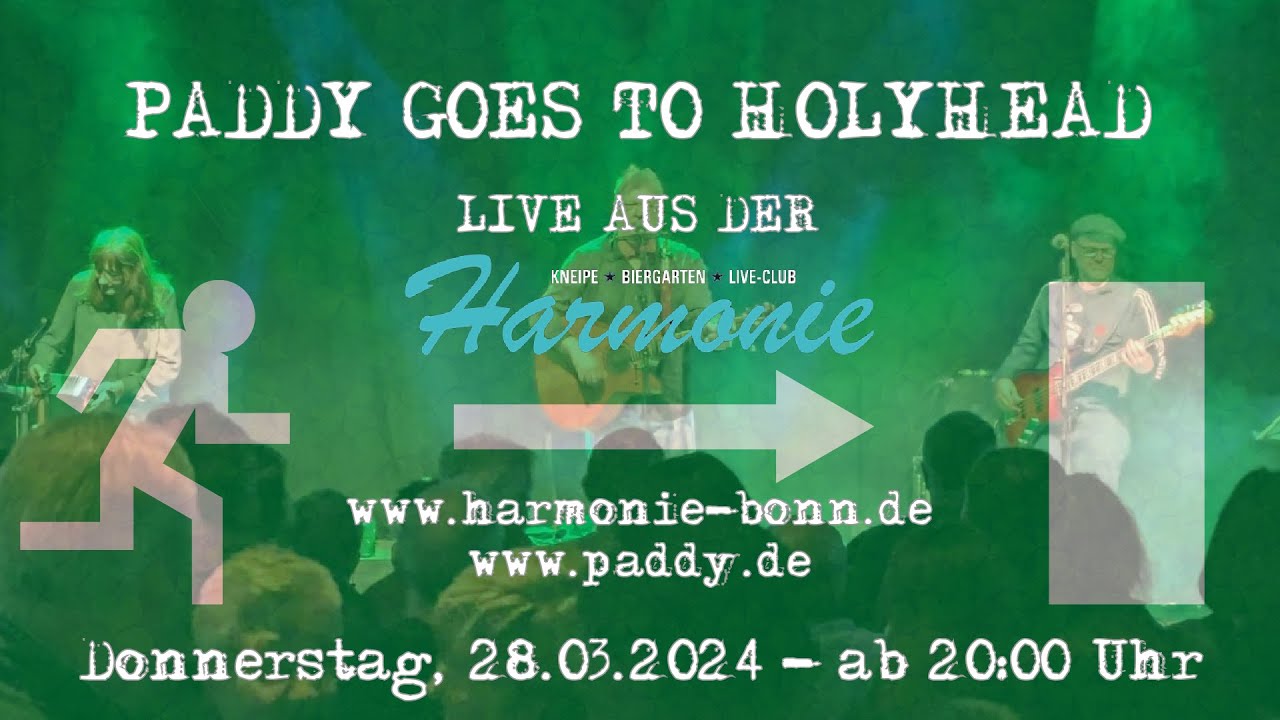 Paddy Goes To Holyhead Live aus der Harmonie Bonn 28.03.2024 ab 20:00 Uhr