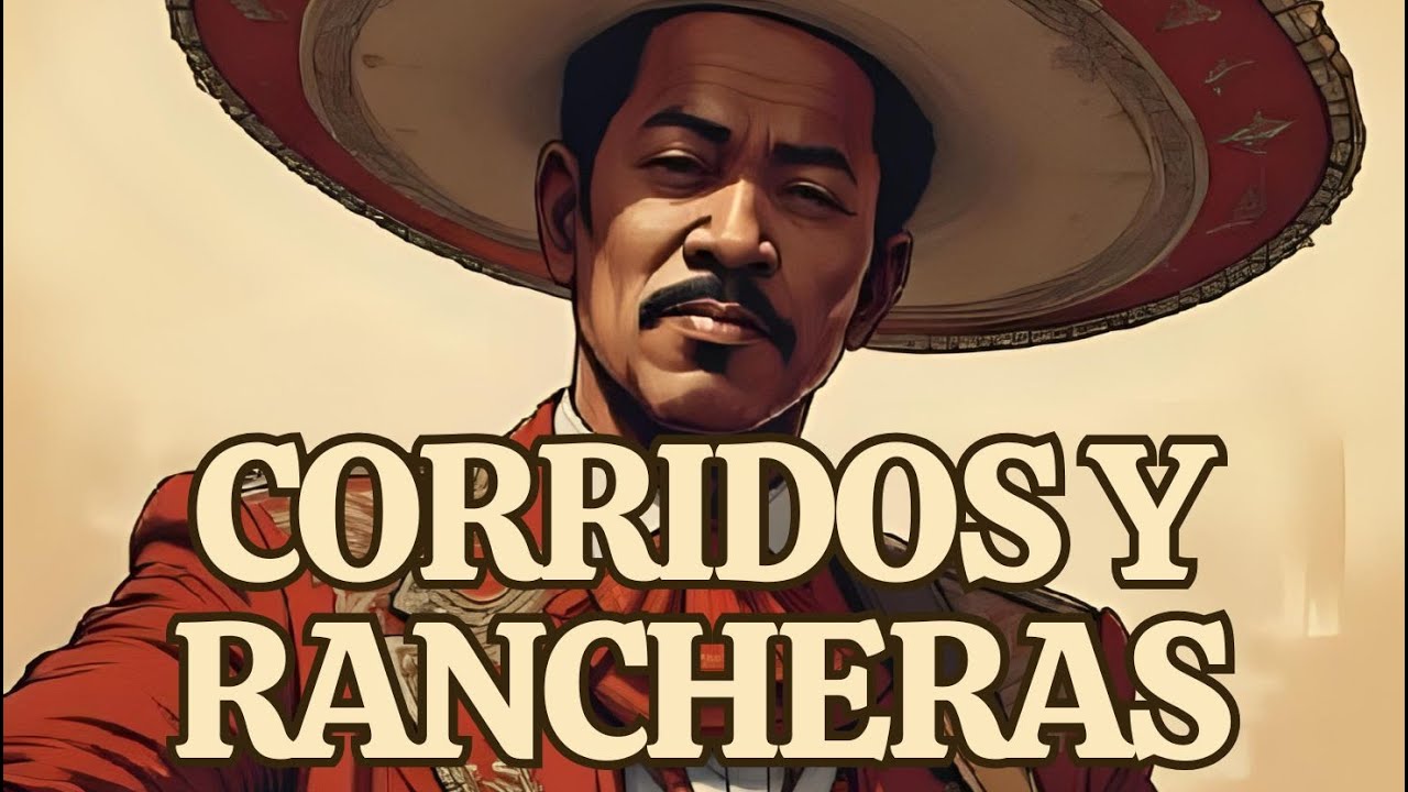Grandes Corridos y Rancheras 🇲🇽 | Las Mejores Canciones de la Historia de México