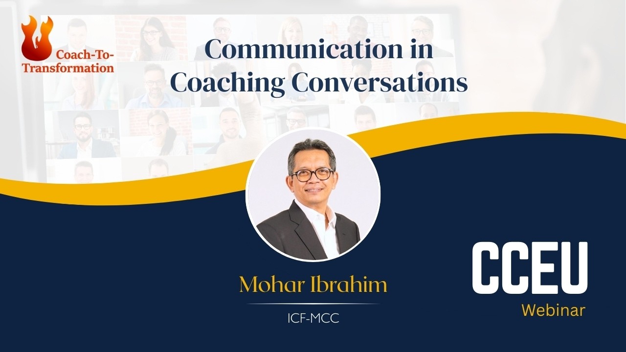 Coach-To-Transformation | CCEU Webinar by Mohar Ibrahim #icf #icfcoaching #leadershipdevelopment