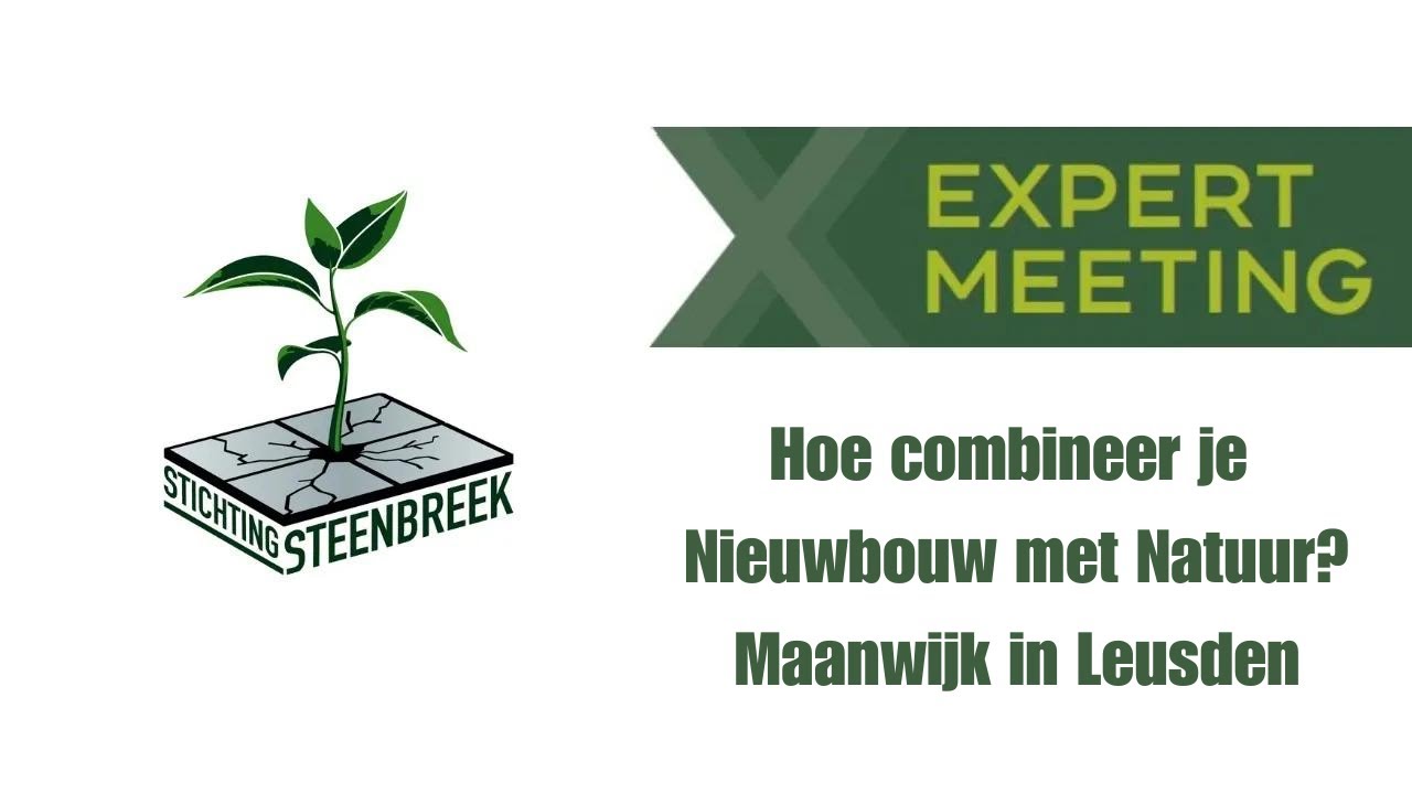 Expertmeeting: Hoe combineer je Nieuwbouw met Natuur? - met Heijmans en de Groene Belevenis